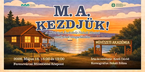 M. A. KEZDJ\u00dcK! - A K\u0151vir\u00e1gok \u00c9nekiskola Halad\u00f3 Musical oszt\u00e1ly\u00e1nak vizsgael\u0151ad\u00e1sa