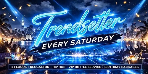 TrendSetter Saturdays at HOA Astoria | Free Entry Party in Astoria Queens