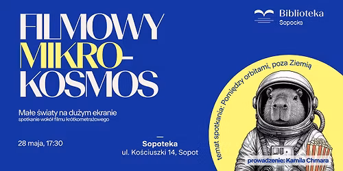 Pomi\u0119dzy orbitami, poza Ziemi\u0105. Filmowy Mikrokosmos: Ma\u0142e \u015bwiaty na du\u017cym ekranie