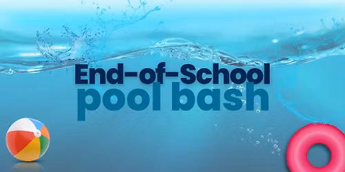 End-of-School Pool Bash