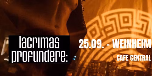 LACRIMAS PROFUNDERE: Weinheim