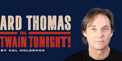 RICHARD THOMAS IN MARK TWAIN TONIGHT!