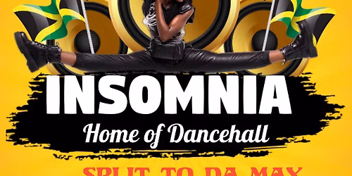 INSOMNIA - Home of Dancehall-Split to da Max 