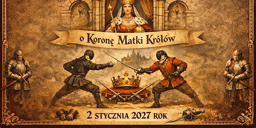 Noworoczny Turniej Rapiera Historycznego o Koron\u0119 Matki Kr\u00f3l\u00f3w