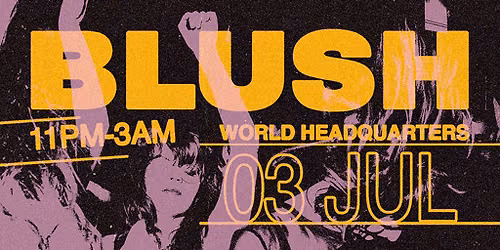 Blush - Music For The Alternative - Friday 3rd July