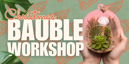Christmas Bauble Workshop