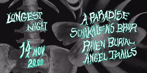 CONCERT: A PARADISE + SCHAKALENS BROR + RAVEN BURIAL + ANGEL TRAILS