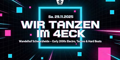 🎧 WIR TANZEN IM 4ECK – Early 2000s Electro – 29.11.2025