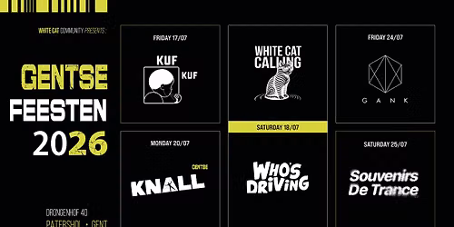 WHITE CAT GENTSE FEESTEN 26: KUF KUF\/WHITE CAT CALLING\/GANK\/KNALL\/WHO'S DRIVING\/SOUVENIRS DE TRANCE