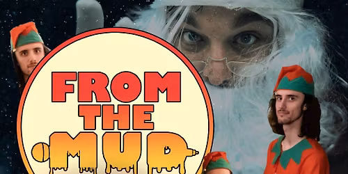 From The Mud Cabaret: Christmas Special!