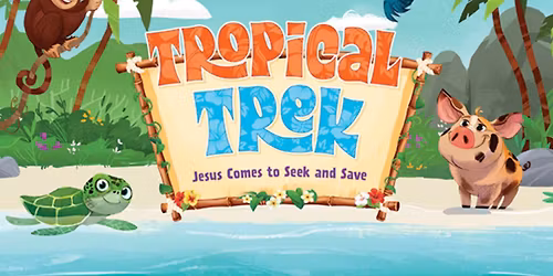 VBS: Tropical Trek!