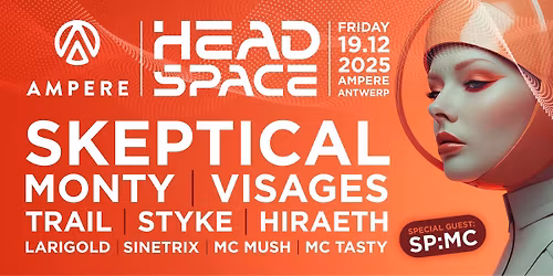 Headspace x Ampere present: Skeptical & SP:MC, Monty, Visages & more