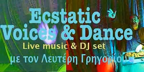 Ecstatic Voices & Ecstatic Dance  w\/ Live Music & DJ set