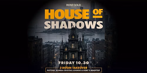 HOUSE OF SHADOWS - 10\/30