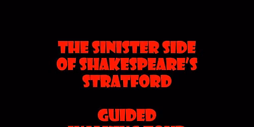 The Sinister Side of Shakespeare's Stratford - Guided Walk