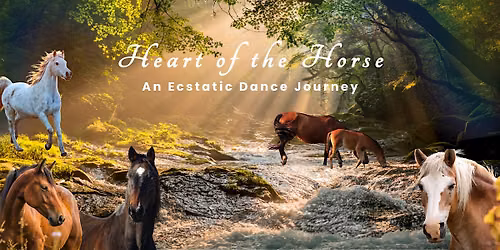 Heart of the Horse | An Ecstatic Dance Journey