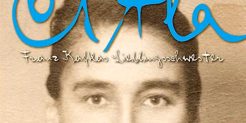 OTTLA - FRANZ KAFKAS LIEBLINGSSCHWESTER