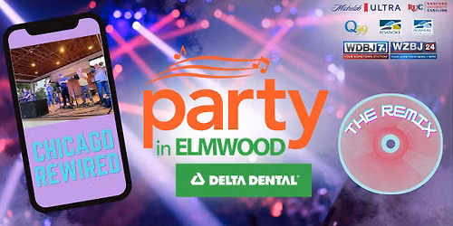 Chicago Rewired- Delta Dental Party in Elmwood, the REMIX