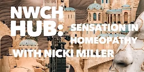 NWCH HUB: Sensation in Homeopathy
