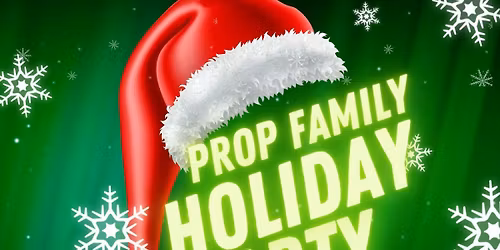 Prop Family Holiday Party.