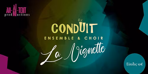 CONDUIT Ensemble & Choir - La Vignette (B2B Concert: 20.30 & 21.30)