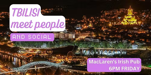 Tbilisi Social and Language Exchange (Make New Friends) \u2728