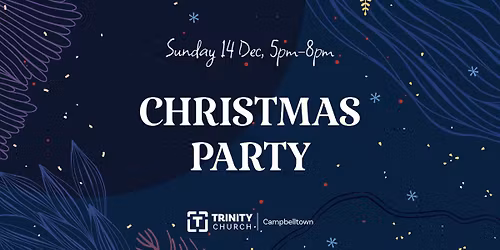 Christmas Party @ Trinity Church Campbelltown