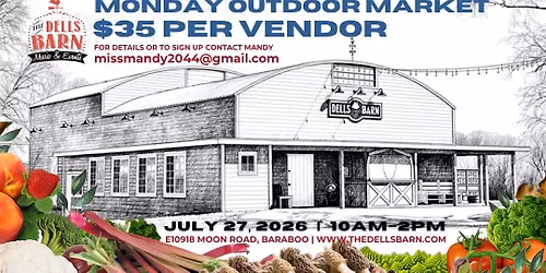 OUTDOOR MONDAY MARKET at The Dells Barn: July 27th, 2026