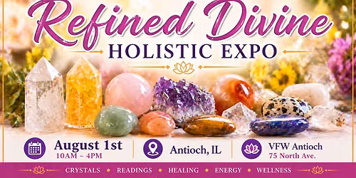 Refined Divine Holistic Expo - Antioch, IL