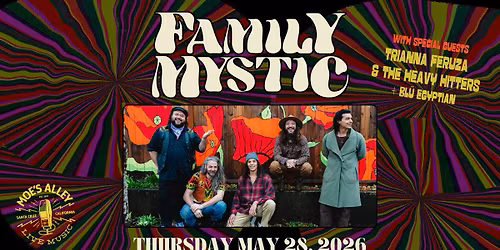 Family Mystic w\/ Trianna Feruza & The Heavy Hitters + Bl\u00fc Egyptian