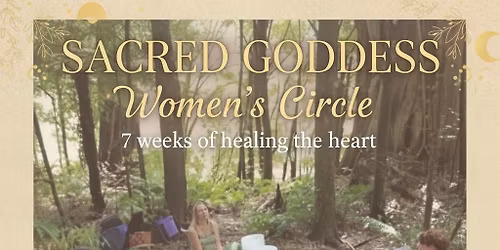 Sacred Goddess Monthly Women\u2019s circle\u2728 \ud83c\udf38 Healing the Heart \ud83c\udfb6