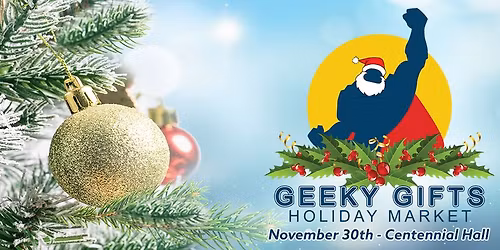 Geeky Gifts Holiday Market