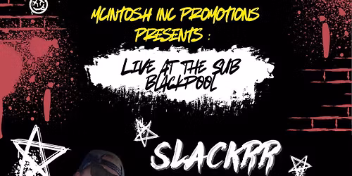 Slackrr, Sally Pepper and Vicious Bishop Live At The Sub Blackpool 