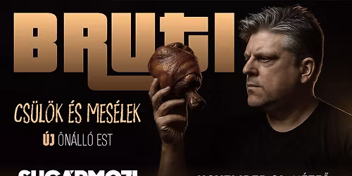 Bruti: Cs\u00fcl\u00f6k \u00e9s mes\u00e9lek - \u00daJ \u00f6n\u00e1ll\u00f3 est a Sug\u00e1r Moziban!