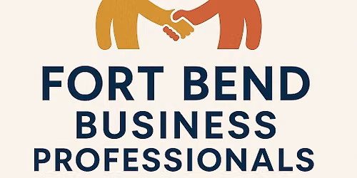 Houston LEAD - Fort Bend Professionals Breakfast Chapter Meeting