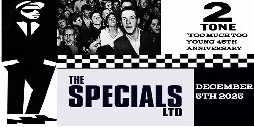 THE SPECIALS LTD TOO MUCH TO YOUNG 45TH ANNIVERSARY