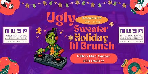ILEA Ugly Sweater Holiday DJ Brunch at Hilton Houston Plaza\/Medical Center!