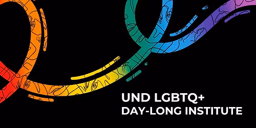 UND LGBTQ+ Day-Long Institute