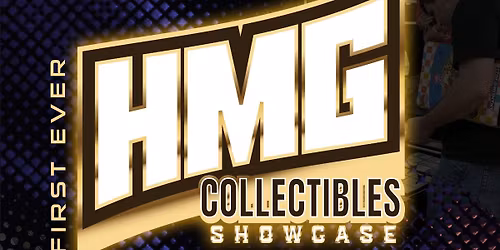 HMG Collectibles Showcase - May 17 10AM-4PM