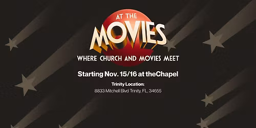 AT THE MOVIES | theChapel Trinity Location