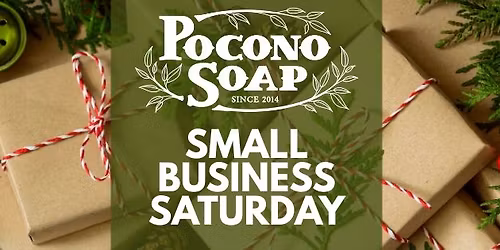 Small Business Saturday at Pocono Soap