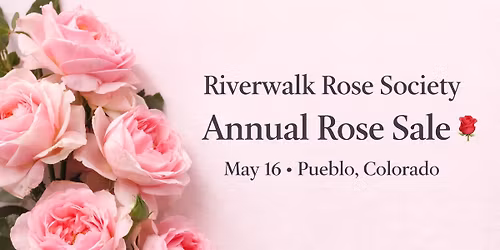 Riverwalk Rose Society Annual Rose Sale