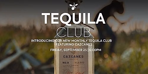 Tequila Club featuring Cazcanes Tequila