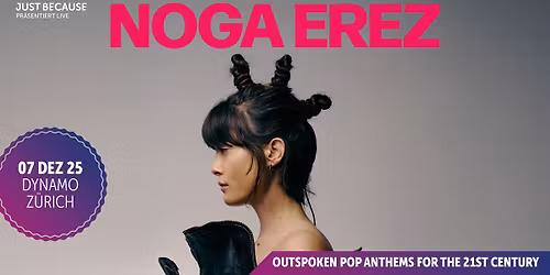 Noga Erez \u2022 (IL) \u2022 Sun 07 12 2025 \u2022 Dynamo \u2022 Z\u00fcrich