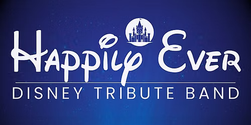 Happily Ever - Disney Tribute Band