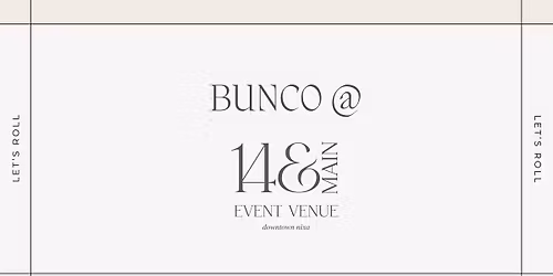 BUNCO @ 14&Main 