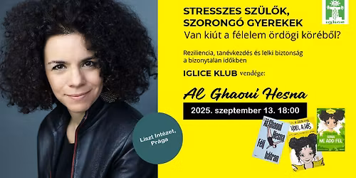 STRESSZES SZ\u00dcL\u0150K, SZORONG\u00d3 GYEREKEK \/ AZ IGLICE KLUB VEND\u00c9GE: AL GHAOUI HESNA \/ p\u0159edn\u00e1\u0161ka