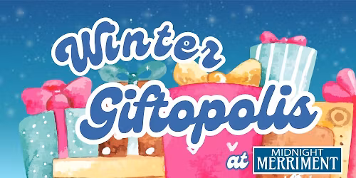 Winter Giftopolis at Midnight Merriment
