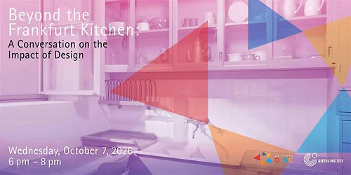 Beyond the Frankfurt Kitchen: A Conversation on the Impact of Design