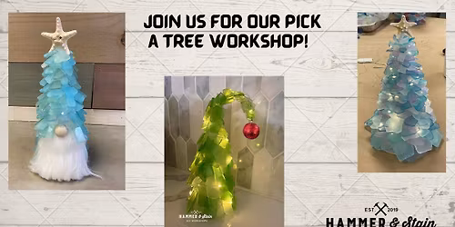  Pick A  Tree Workshop!